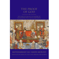 The Proof of God: Shiʿi Mysticism in the Work of Kulaynī (9th–10th Centuries)