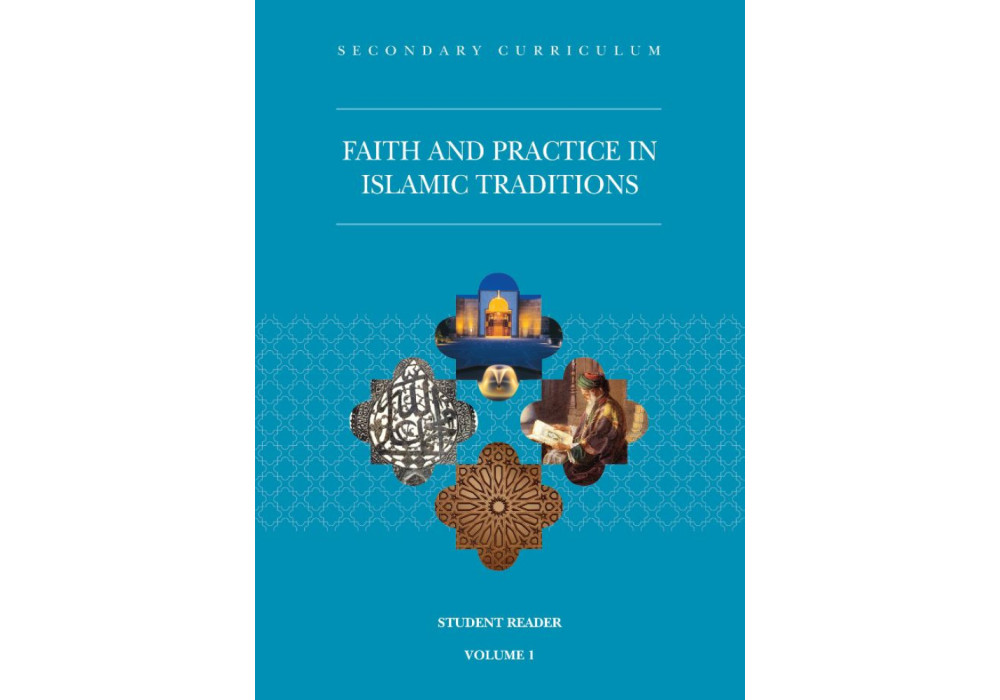 Faith and Practice in Islamic Traditions Student Reader Volume 1