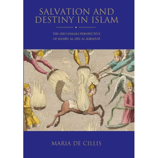 [HB] Salvation and Destiny in Islam: The Shiʿi Ismaili Perspective of Ḥamīd al-Dīn al-Kirmānī