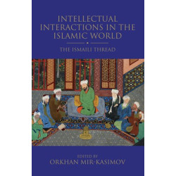 Intellectual Interactions in the Islamic World: The Ismaili Thread