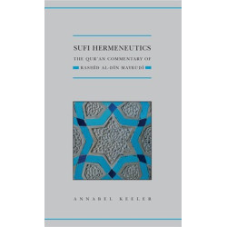 Sufi Hermeneutics: The Qur’an Commentary of Rashīd al-Dīn Maybudī