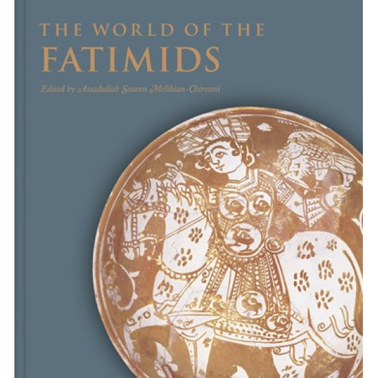 [HB] The World of the Fatimids: The Aga Khan Museum in association with The Institute of Ismaili Studies and Hirmer Publishers