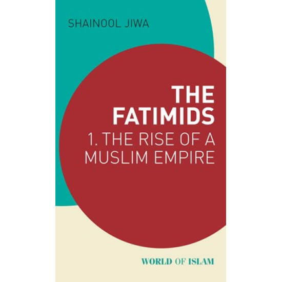 [PB] The Fatimids 1:  The Rise of a Muslim Empire