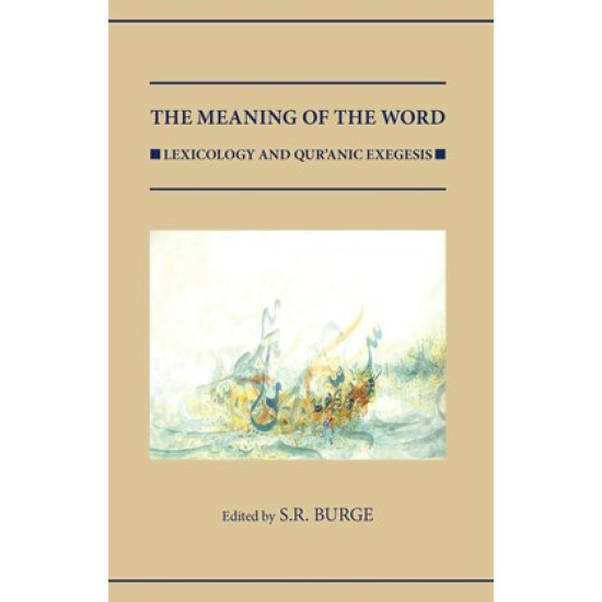 [HB] The Meaning of the Word: Lexicology and Qur'anic Exegesis