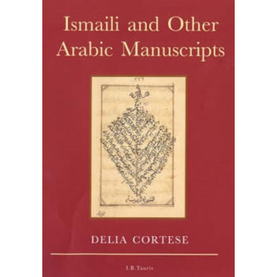 Ismaili and Other Arabic Manuscripts: A Descriptive Catalogue of Manuscripts in the Library of the Institute of Ismaili Studies