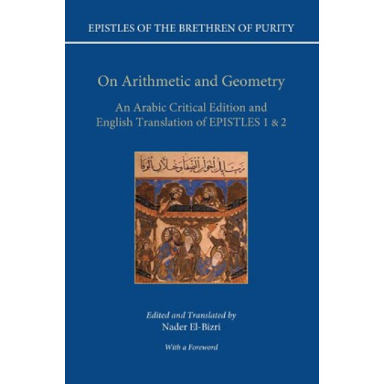 On Arithmetic & Geometry: An Arabic Critical Edition and English Translation of Epistles 1–2
