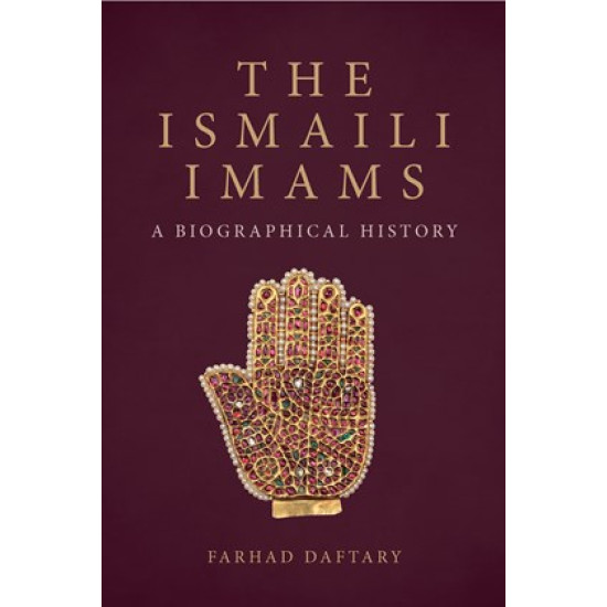 The Ismaili Imams: A Biographical History