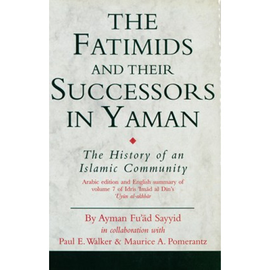 [HB] The Fatimids and Their Successors in Yaman-The History of an Islamic Community: Idrīs ʿImād al-Din's 'Uyūn al-akhbār
