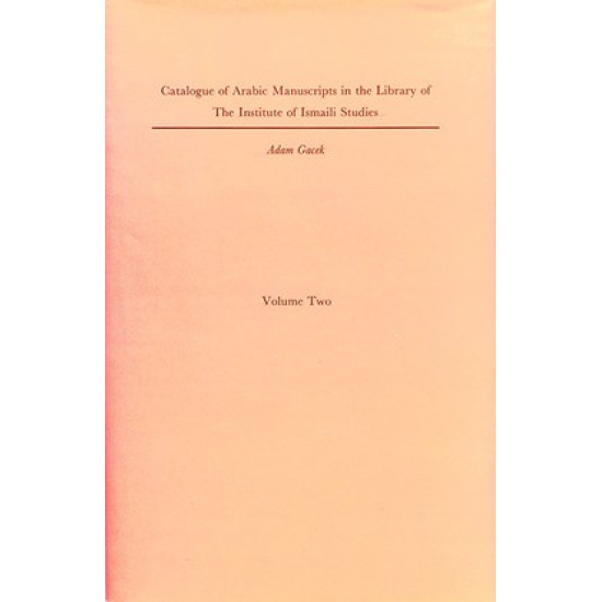Catalogue of Arabic Manuscripts in the Library of the Institute of Ismaili Studies, Vol. 2
