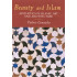 Beauty and Islam: Aesthetics in Islamic Art and Architecture