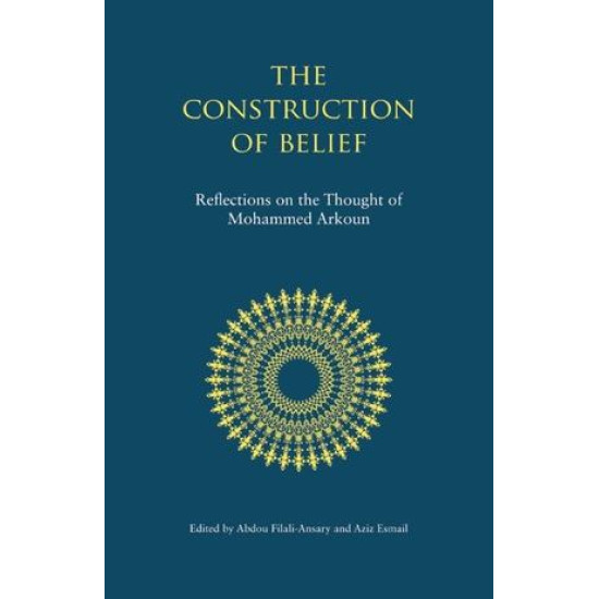The Construction of Belief: Reflections on the Thought of Mohammed Arkoun