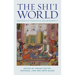 The Shi'i World: Pathways in Tradition and Modernity