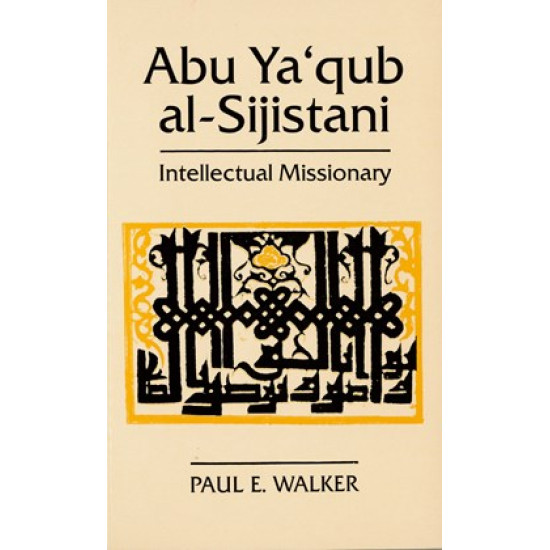Abu Ya‘qub al-Sijistani: Intellectual Missionary