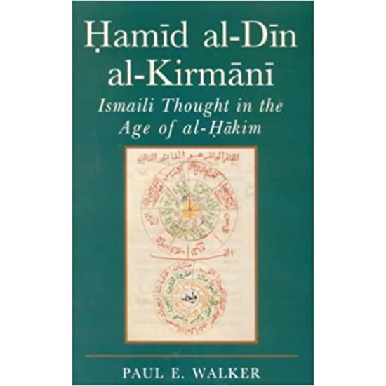 [PB] Hamid Al-Din Al-Kirmani: Ismaili Muslim Thought in the Age of Al-Hakim Bi-Amr Allah 
