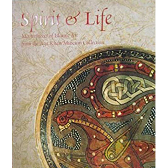 [PB] Spirit & Life: Masterpieces of Islamic Art from the Aga Khan Museum Collection