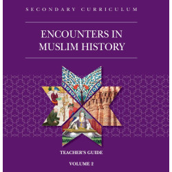 Encounters in Muslim History Teachers Guide Volume 2