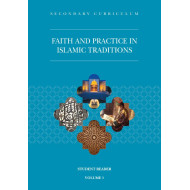 Faith and Practice in Islamic Traditions Student Reader Volume 1